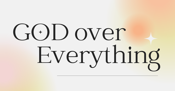 God Over Everything