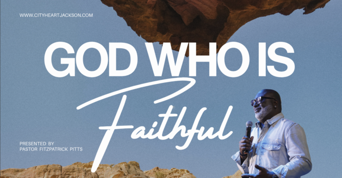 The God Who Is Faithful