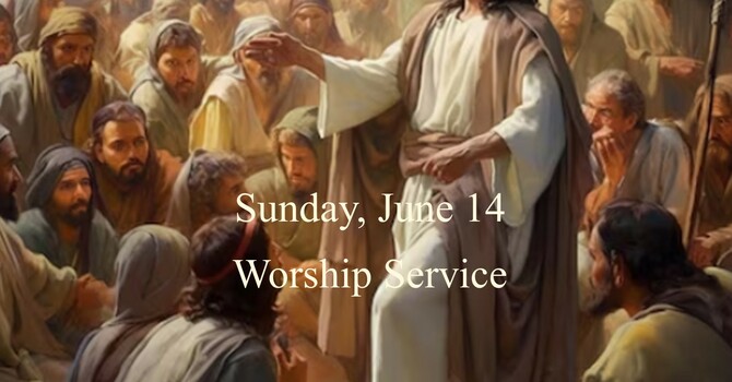 Sunday, June 14 Worship Service