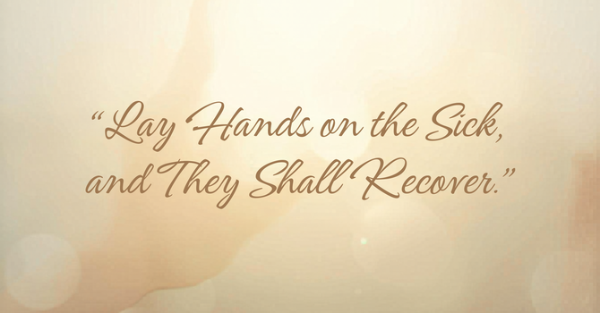 Lay Hands on the Sick and They Shall Recover image