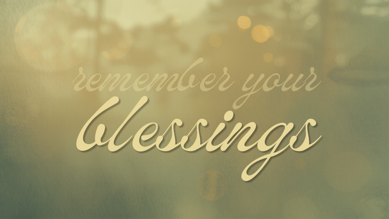 Remember Your Blessings