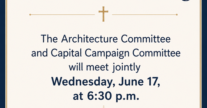 Joint Meeting: Architecture and Capital Campaign