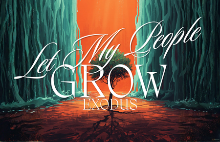Let My People Grow - Exodus