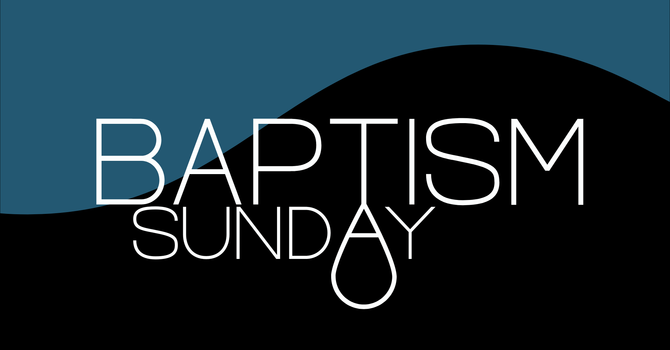Baptism Sunday