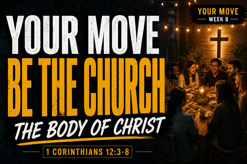 Your Move: Be The Church