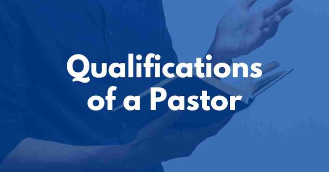 Qualifications of a Pastor