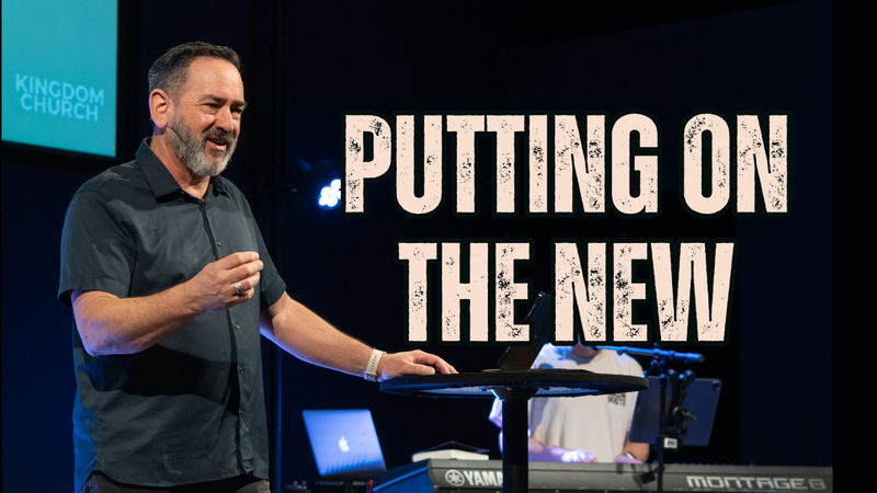 Putting On Your New Self