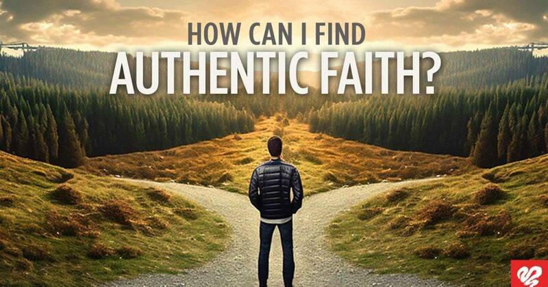 The Authenticity of Faith