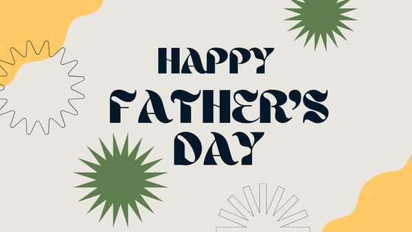 Happy Father's Day Weekend!