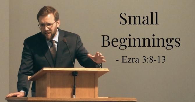 Small Beginnings