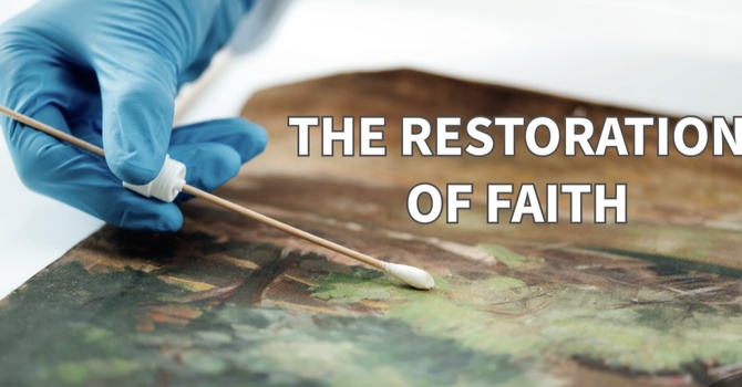 "The Restoration of FAITH"