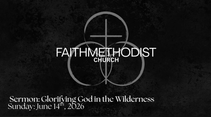 Part 2: Glorifying God in the Wilderness