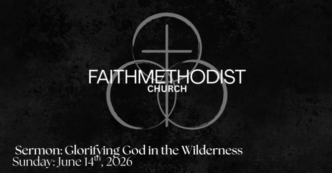 Part 2: Glorifying God in the Wilderness