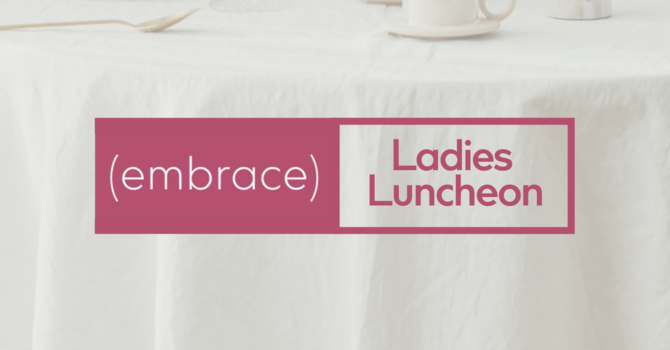Embrace Ladies Luncheon