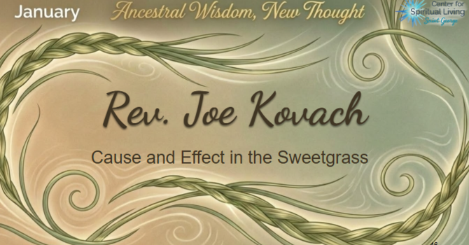 Cause and Effect in the Sweetgrass
