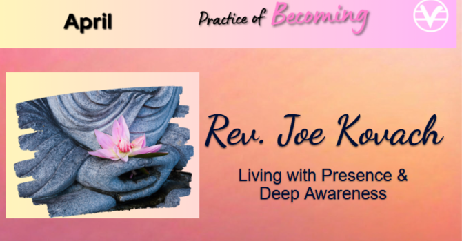 Living with Presence & Deep Awareness
