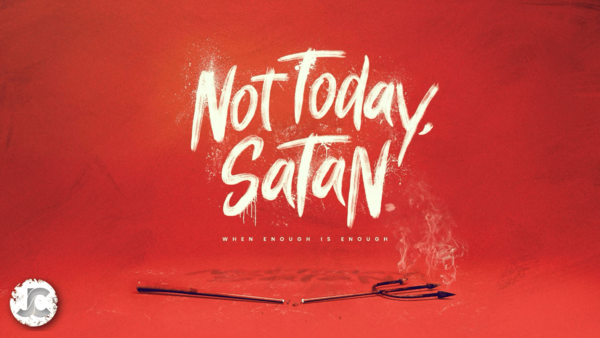 Not Today, Satan