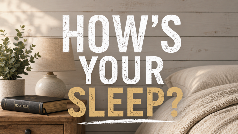 How's Your Sleep?