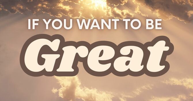 If You Want to be Great