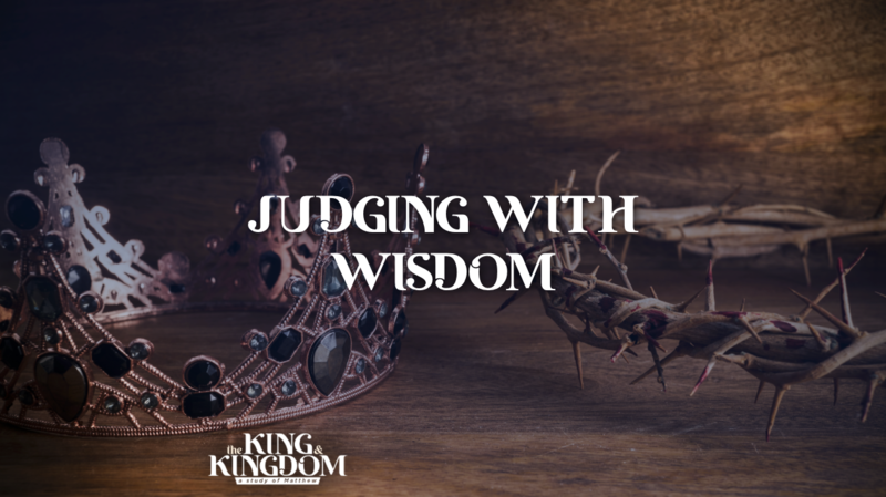 Judging With Wisdom