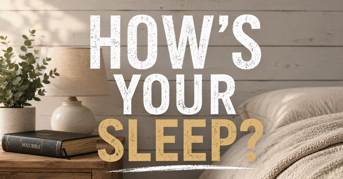 How's Your Sleep?