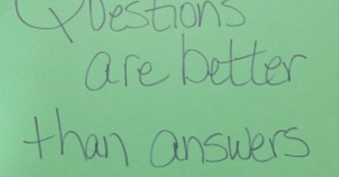 Summer Sermon Series: Questions are Better Than Answers image