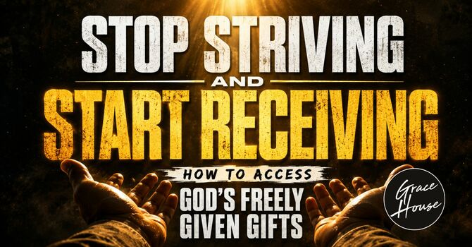Stop Striving and Start Receiving image