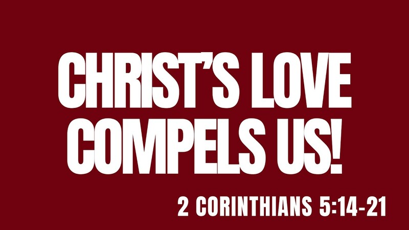 Christ's Love Compels Us