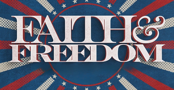Faith & Freedom Celebration Sunday