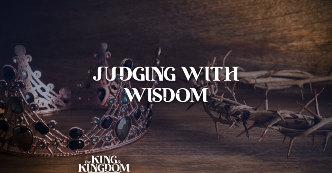 Judging With Wisdom