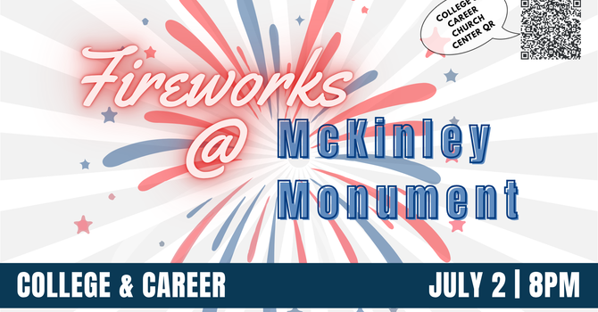 College & Career Fireworks at McKinley Monument