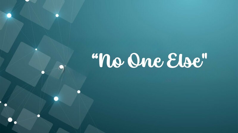 No One Else