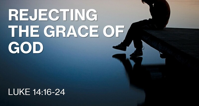 Rejecting the Grace of God