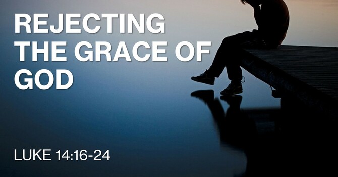 Rejecting the Grace of God