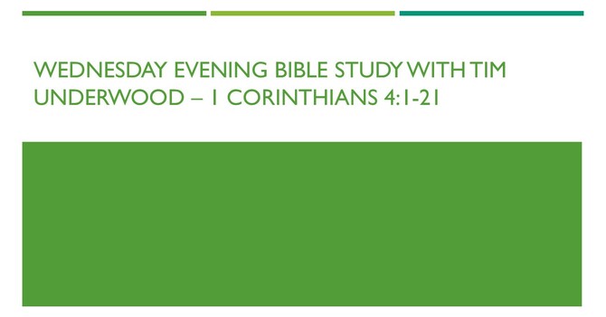 Wednesday Evening Bible Study - 1 Corinthians 4:1-21