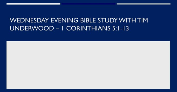 Wednesday Evening Bible Study - 1 Corinthians 5:1-13