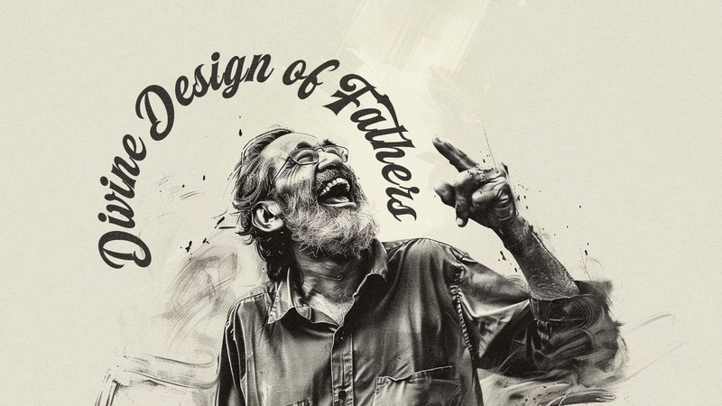 Divine Design of Fathers