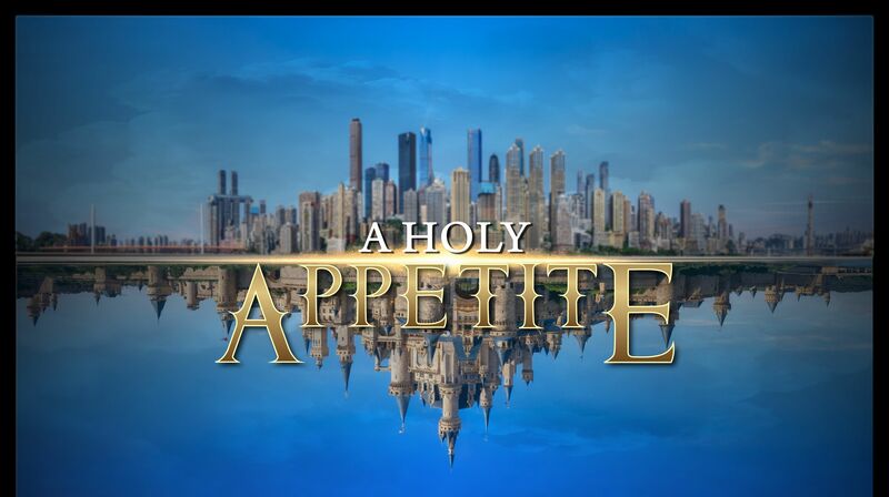 A Holy Appetite