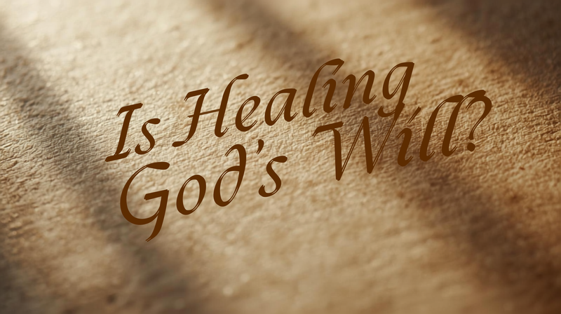 Is Healing God's Will