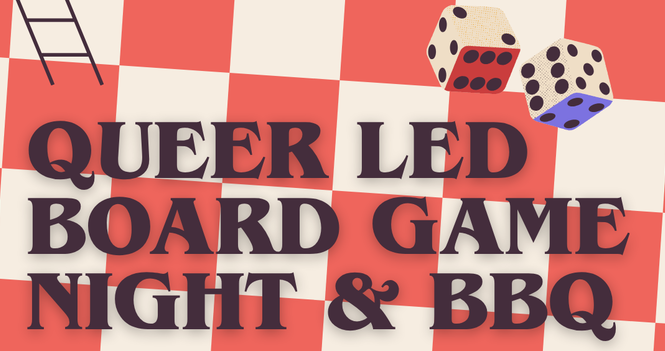 Queer Led Board Game Night & BBQ