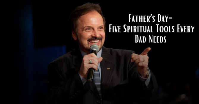 Five Spiritual Tools Every Dad Needs
