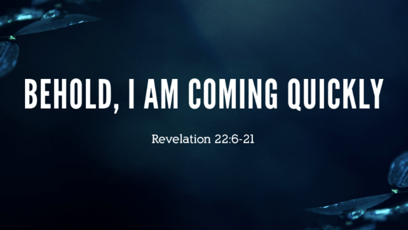 Behold, I Am Coming Quickly