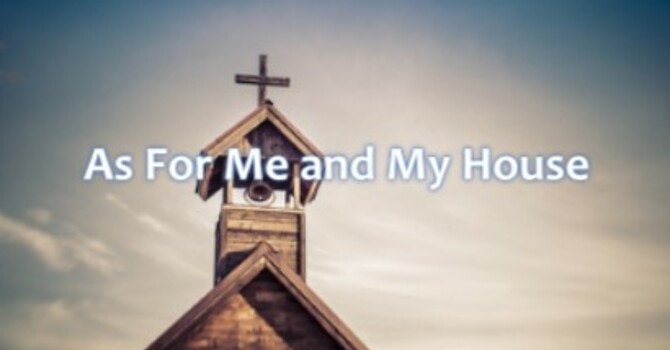 As For Me And My House
