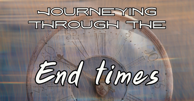 Journeying Through the End Times