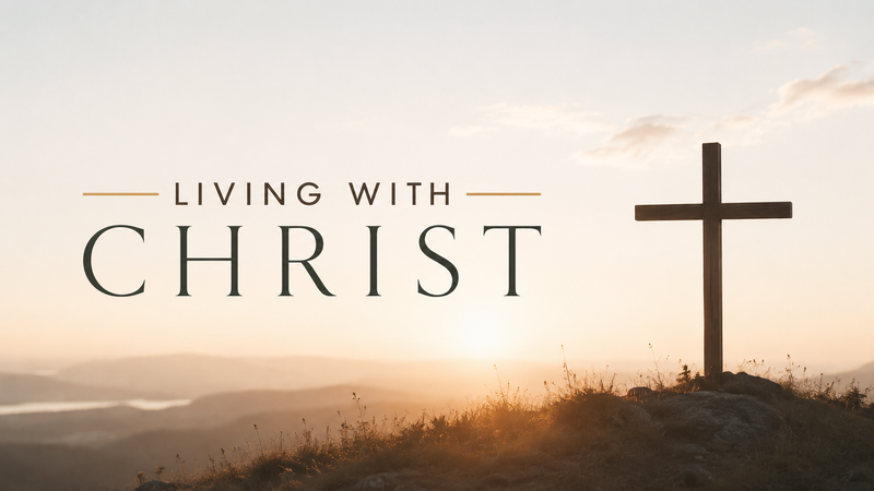 Living with Christ