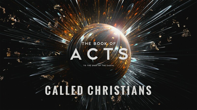 "The Book of Acts: To the Ends of the Earth | Called Christians"