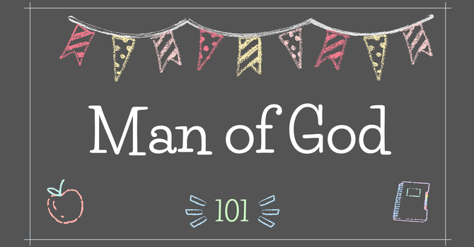 Man of God: 101