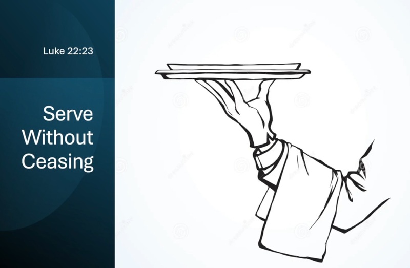 SERVE WITHOUT CEASING