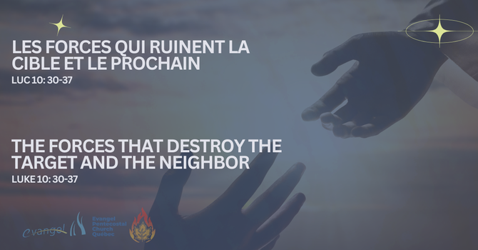 Les Forces Qui Ruinent La Cible Et Le Prochain - Luc 10:30-37