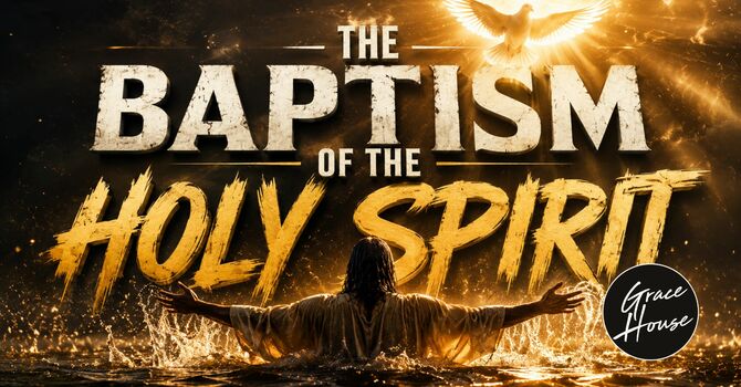 The Baptism of the Holy Spirit